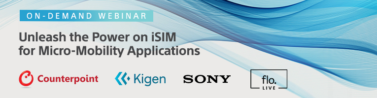 On-Demand Webinar CounterPoint | Kigen | FloLive | Sony Unleash the power of iSIM for Micro-mobility applications